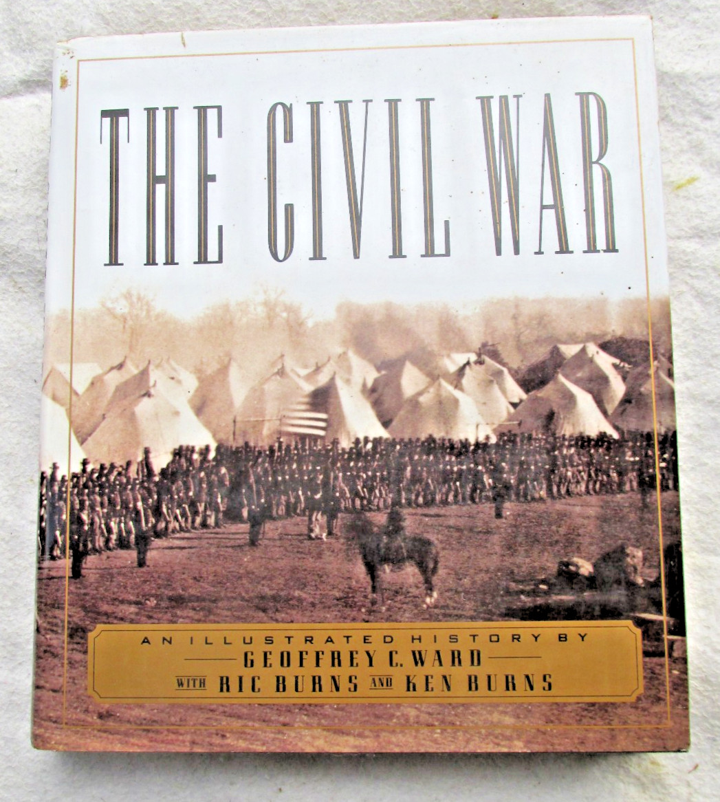 Civil War : An Illustrated History by Ric Burns, Ken Burns and Geoffrey C. Ward