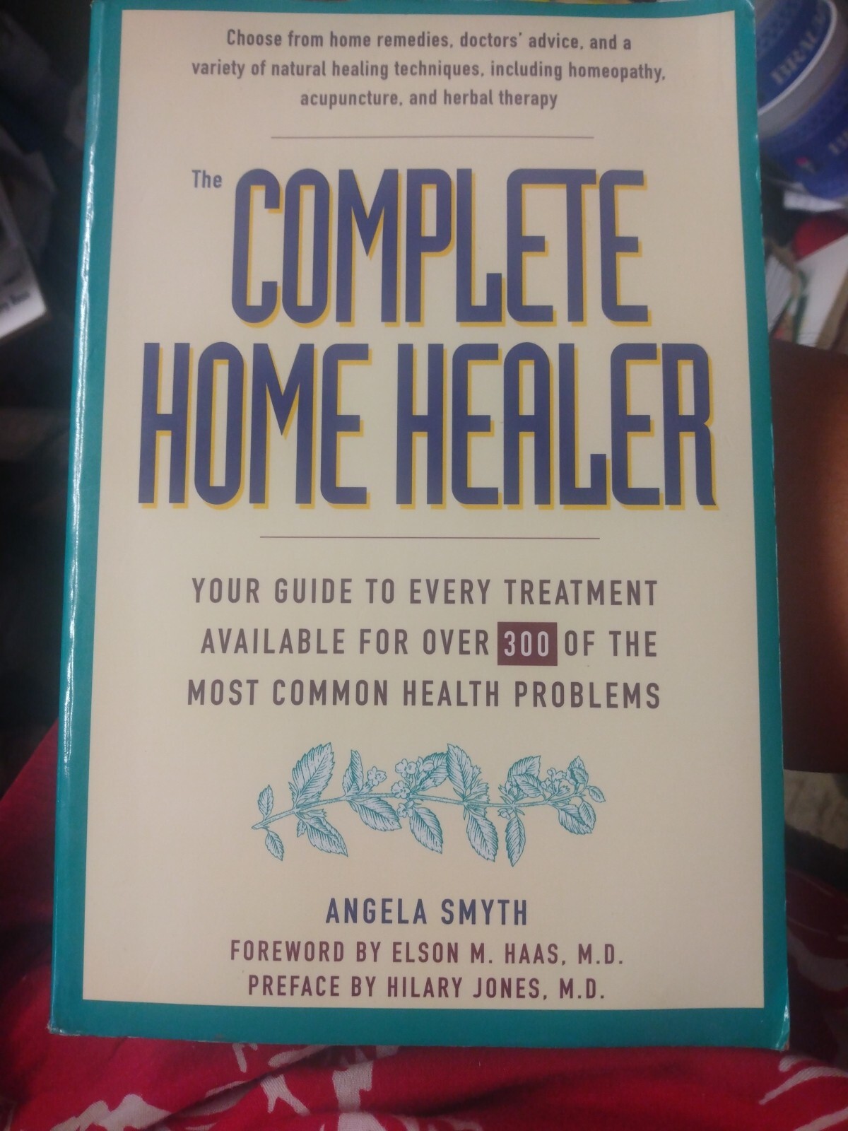 The Complete Home Healer by Angela Smyth (1994, Trade Paperback)