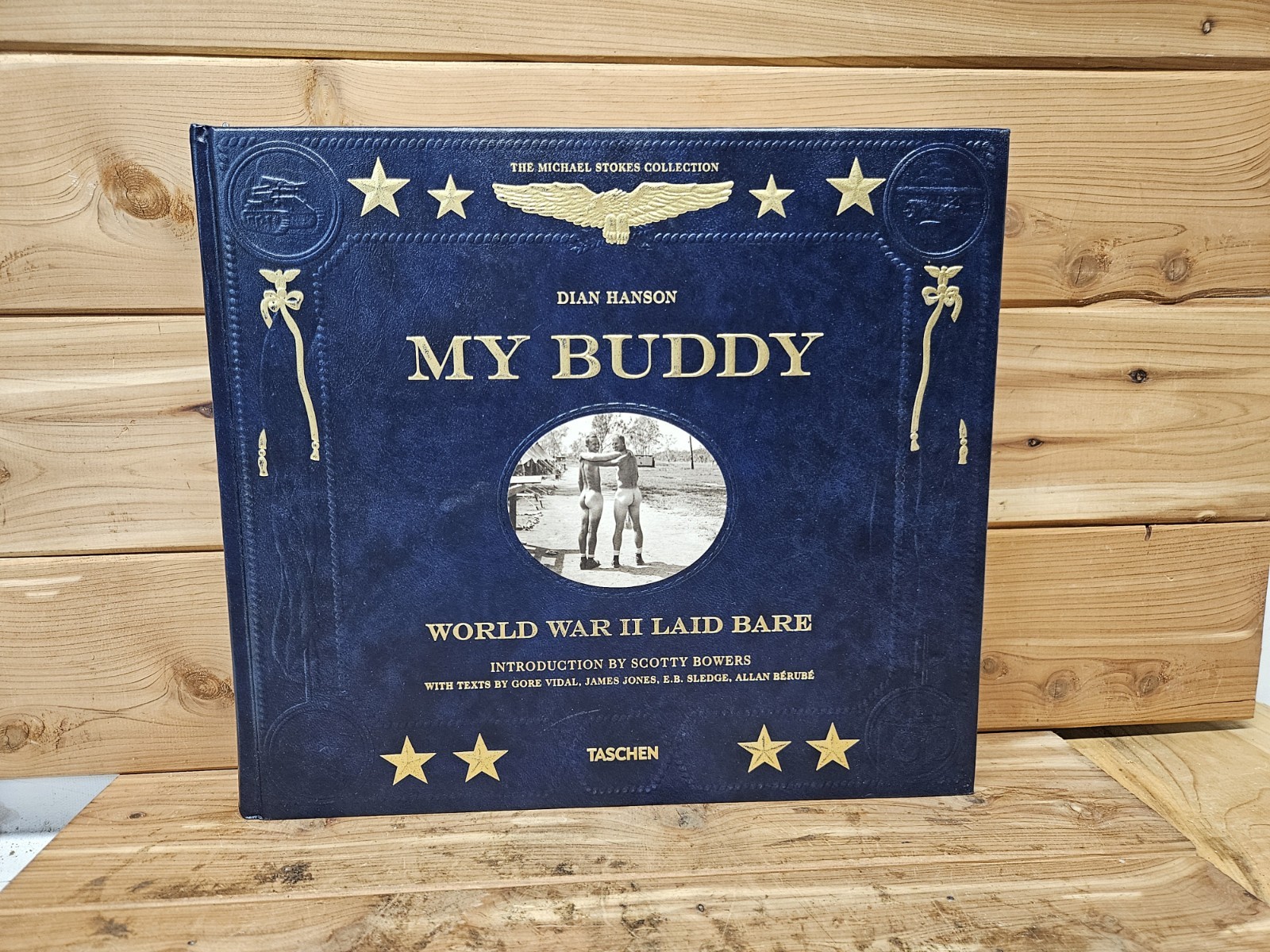 My Buddy: World War II Laid Bare The Michael Stokes Collection 1st Taschen 2014