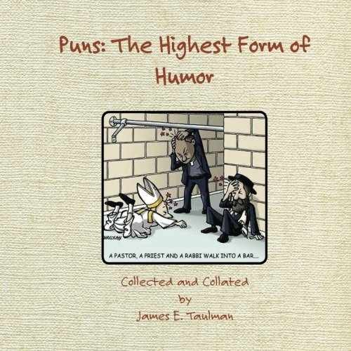 Puns: The Highest Form of Humor – Paperback, by Taulman James E. – Very Good