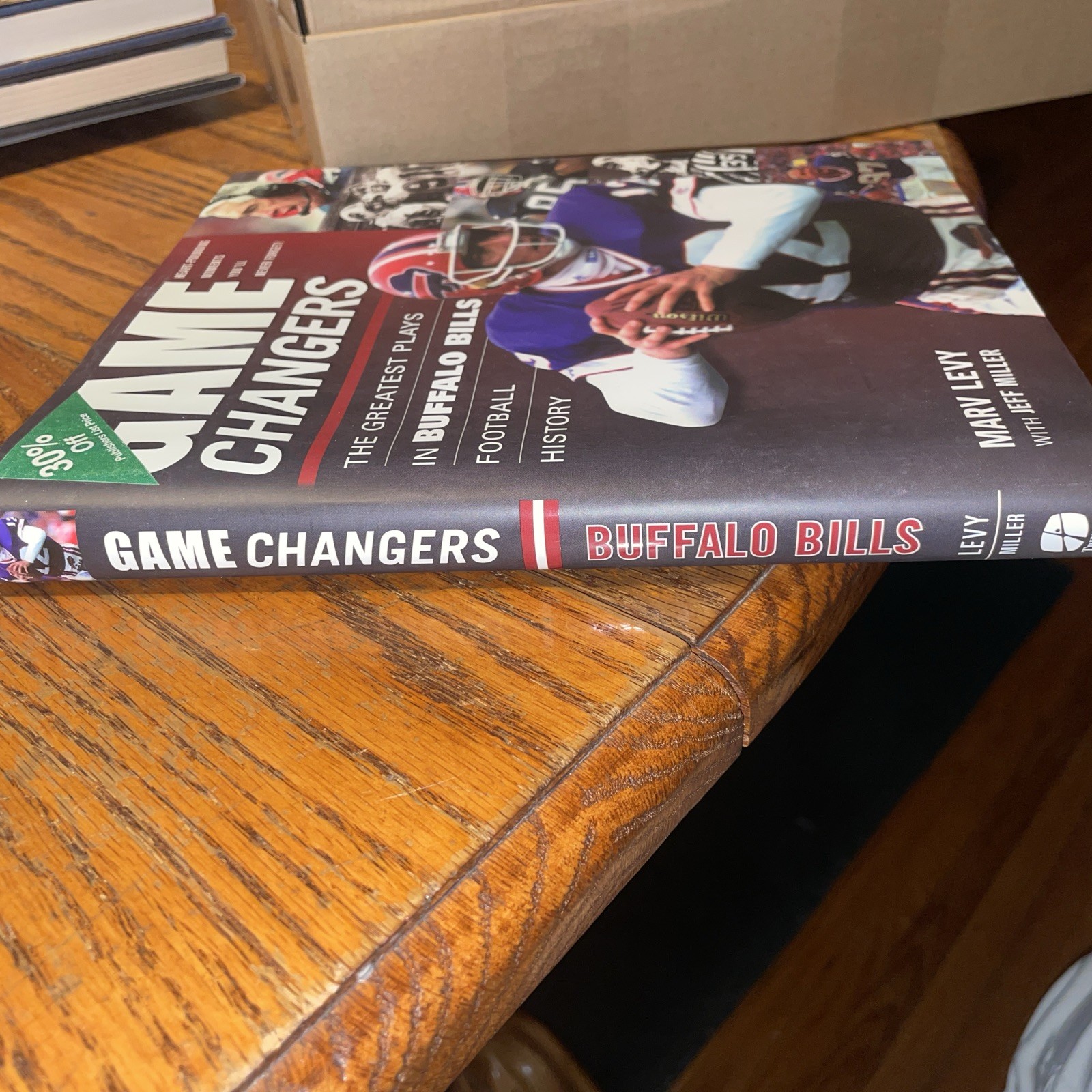 GAME CHANGERS The Greatest Plays In BUFFALO BILLS History Marv Levy Jeff Miller