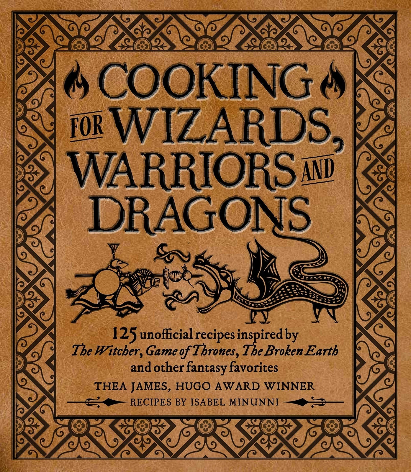 Cooking for Wizards, Warriors and Dragons: 125 Unofficial Recipes- NEW