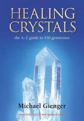 Healing Crystals: The A – Z Guide to 430 Gemstones – Paperback – ACCEPTABLE