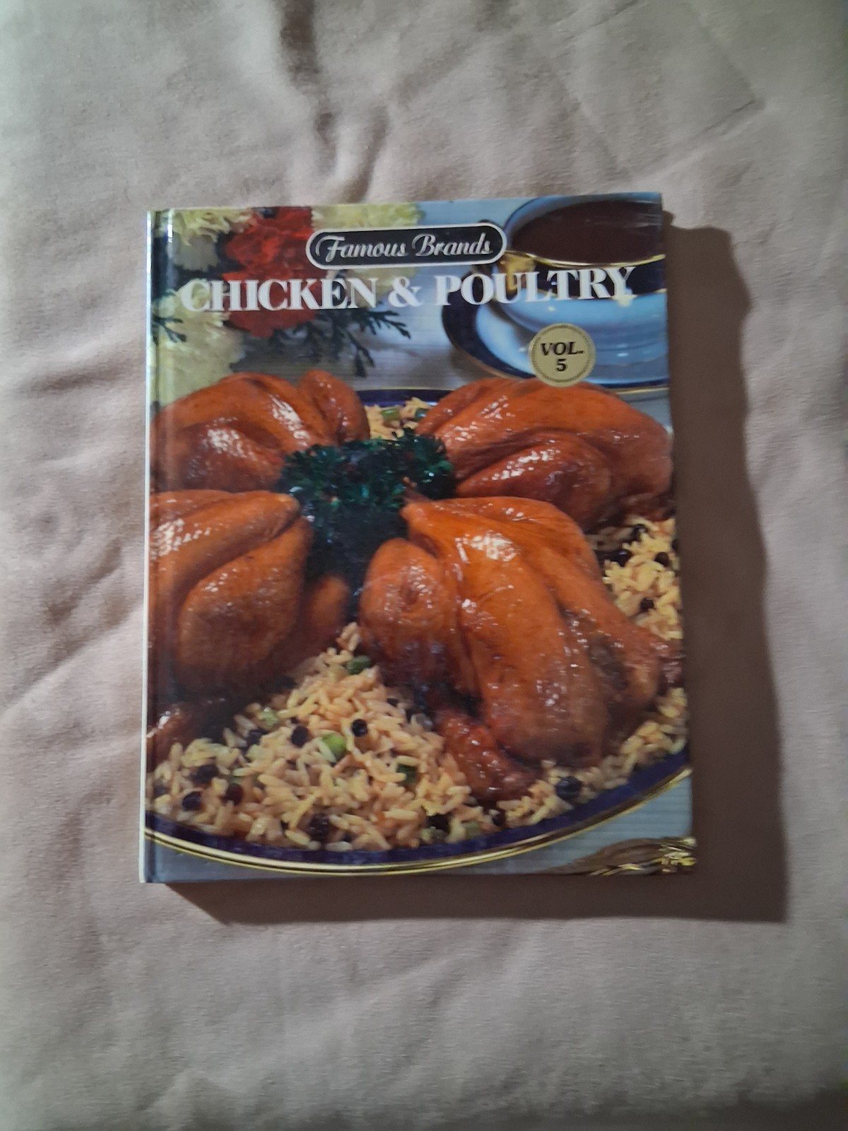 Famous Brands 1985 Chicken & Poultry Vol. 5 Hard Cover Book/ 127 Pages