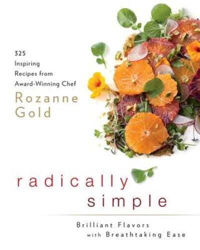 Radically Simple: Brilliant Flavors With Breathtaking Ease by ROZANNE GOLD: Used