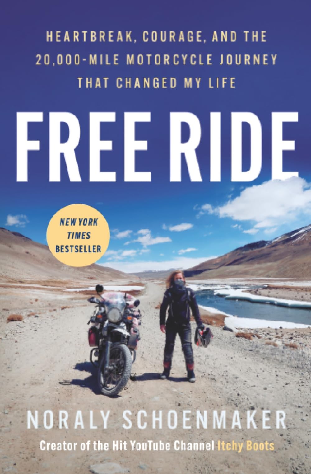 Free Ride: Heartbreak, Courage, and the 20,000-Mile Motorcycle Journey That Chan