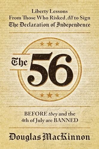 The 56: Liberty Lessons from Those …, MacKinnon, Doug