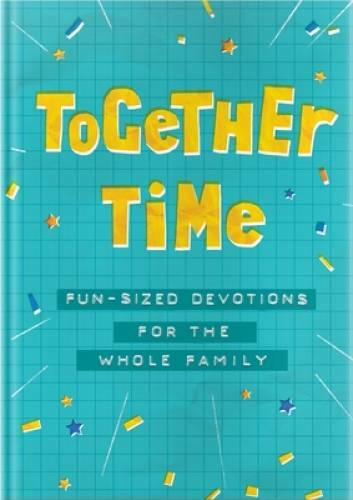Together Time: Fun-Sized Devotions for the Whole Family – Hardcover – GOOD