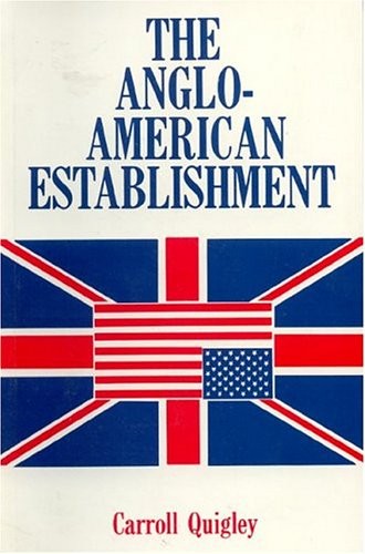 ANGLO-AMERICAN ESTABLISHMENT By Carroll Quigley *Excellent Condition*