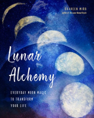 Lunar Alchemy: Everyday Moon Magic to Transform Your Life – VERY GOOD
