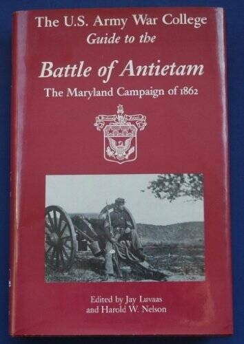 The US Army War College Guide to the Battle of Antietam: The Maryland C – GOOD