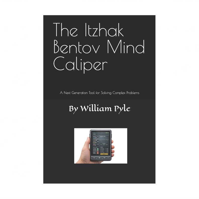 The Itzhak Bentov Mind Caliper: A Next Generation Tool for Solving Complex Pr…