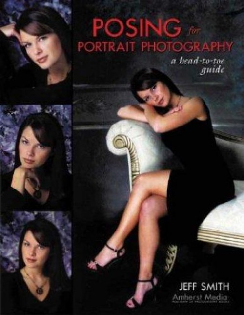 Posing for Portrait Photography : A Head-to-Toe Guide Paperback J