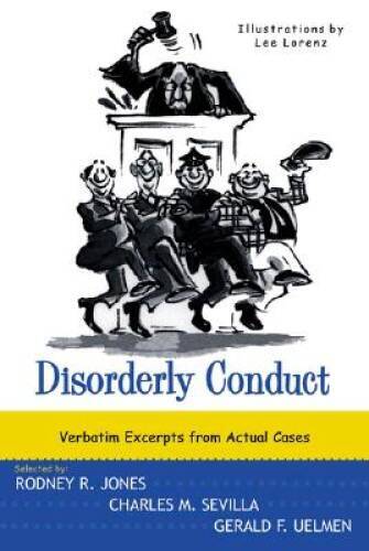 Disorderly Conduct: Excerpts from Actual Cases – Paperback – VERY GOOD