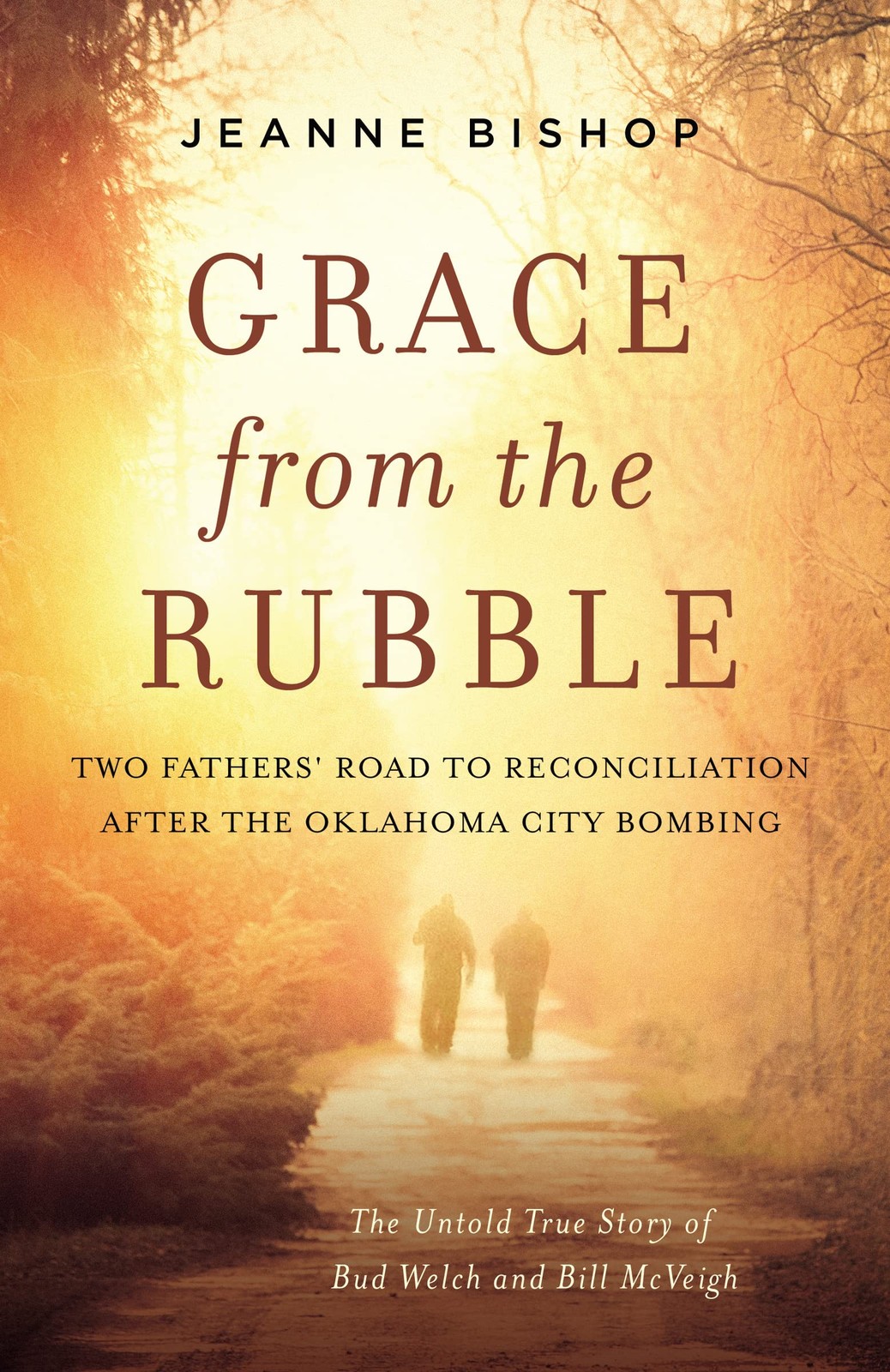 Grace from the Rubble: Two Fathers’ Road to Reconciliation after the Oklahom…