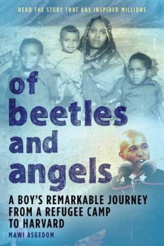 Of Beetles and Angels: A Boy’s Remarkable Journey from a Refugee Camp to – GOOD