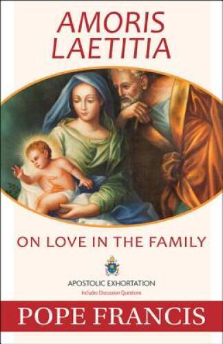 Amoris Laetitia: On Love in the Family – Paperback By Pope Francis – VERY GOOD