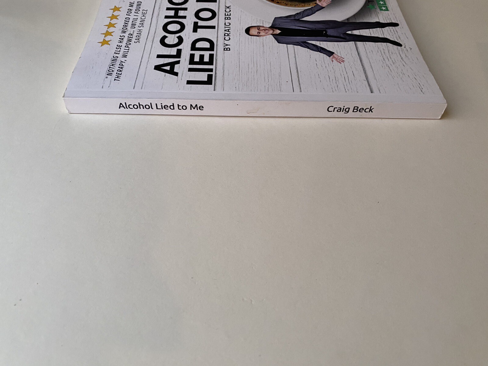 Alcohol Lied to Me The Intelligent Way to Escape Alcohol Addiction by Craig Beck