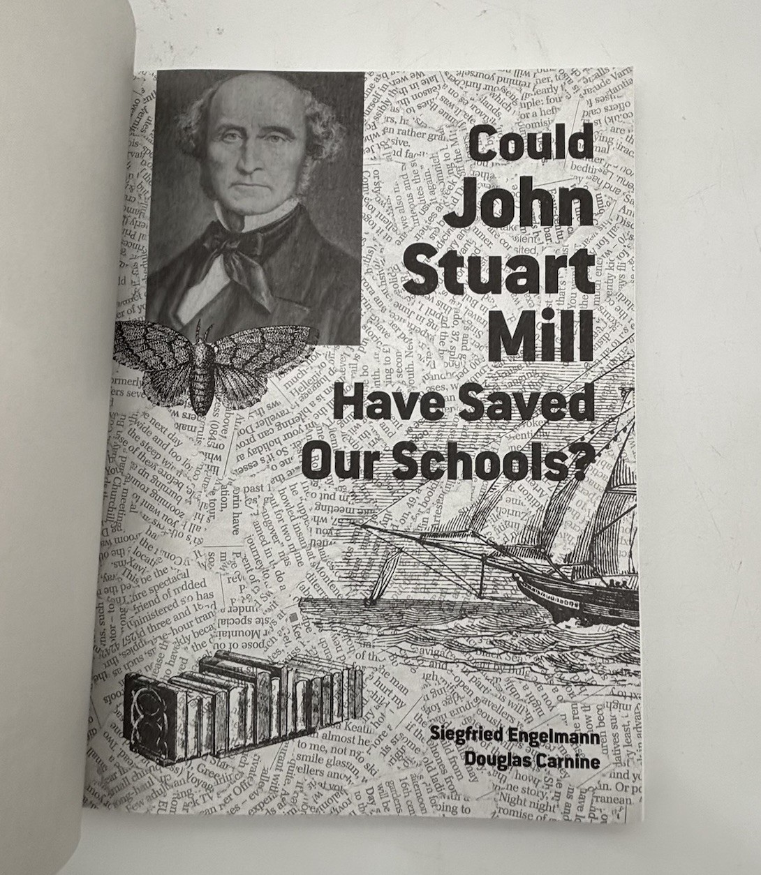 Could John Stuart Mill Have Saved Our Schools? Englemann, Douglas Paperback