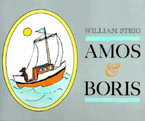 Amos & Boris – Paperback By Steig, William – VERY GOOD