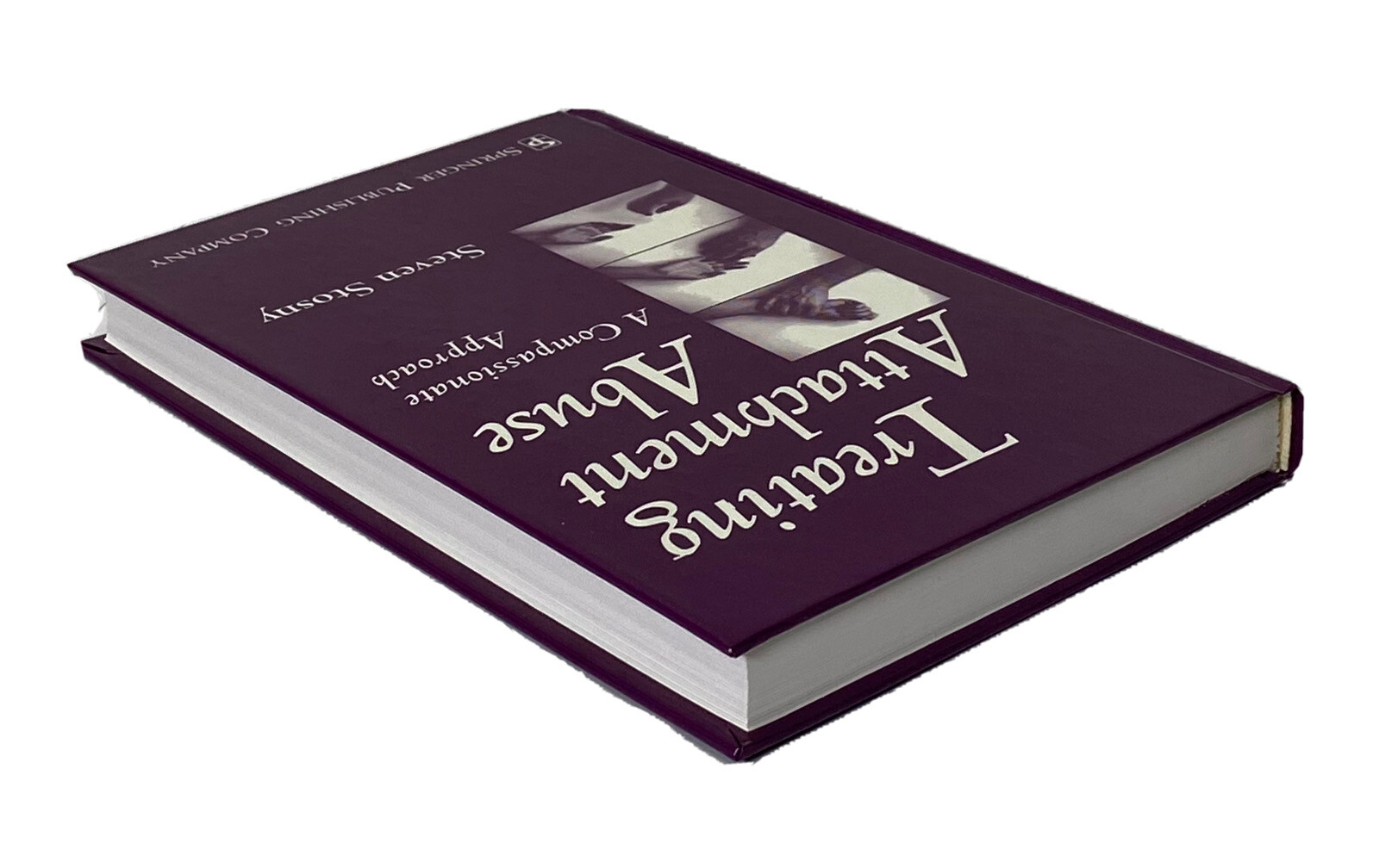 Treating Attachment Abuse: A Compassionate Approach Steven Stosny Pschopathology