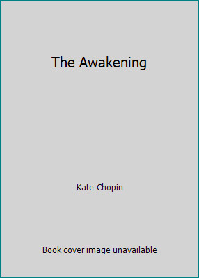 The Awakening by Kate Chopin