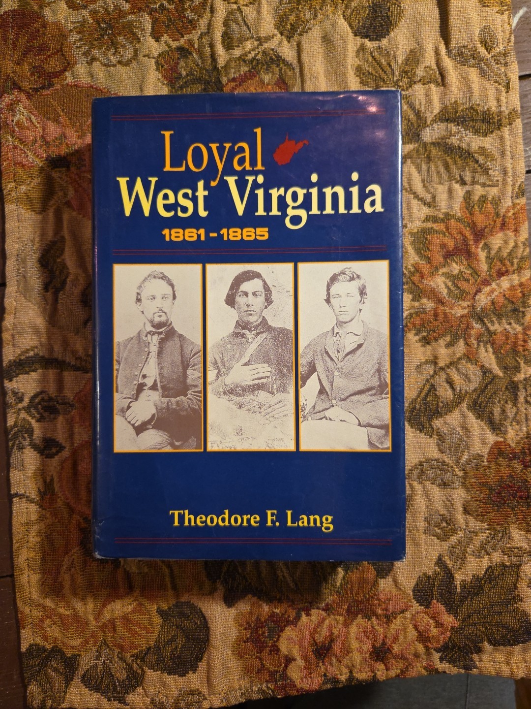 Loyal West Virginia 1861-1865 By Theodore F. Lang Civil War History WV Formation