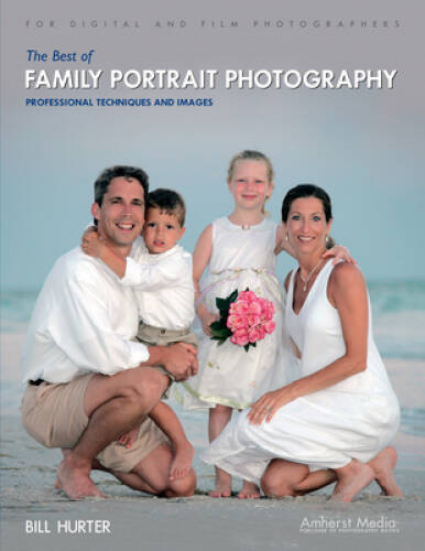The Best of Family Portrait Photography: Professional Technique – VERY GOOD