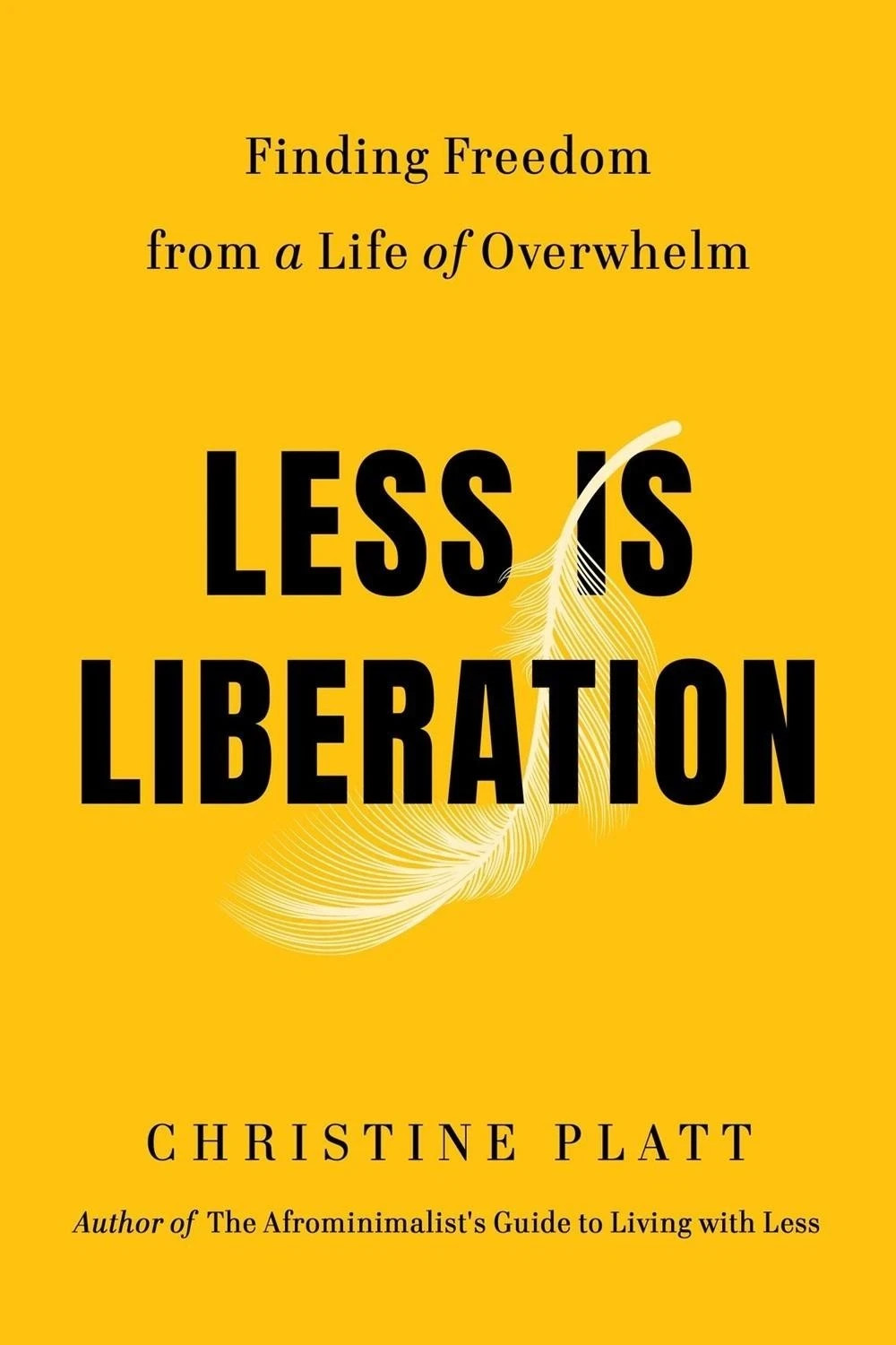 LESS IS LIBERATION – CHRISTINE PLATT – BRAND NEW!! HARDCOVER!! FAST SHIPPING!!