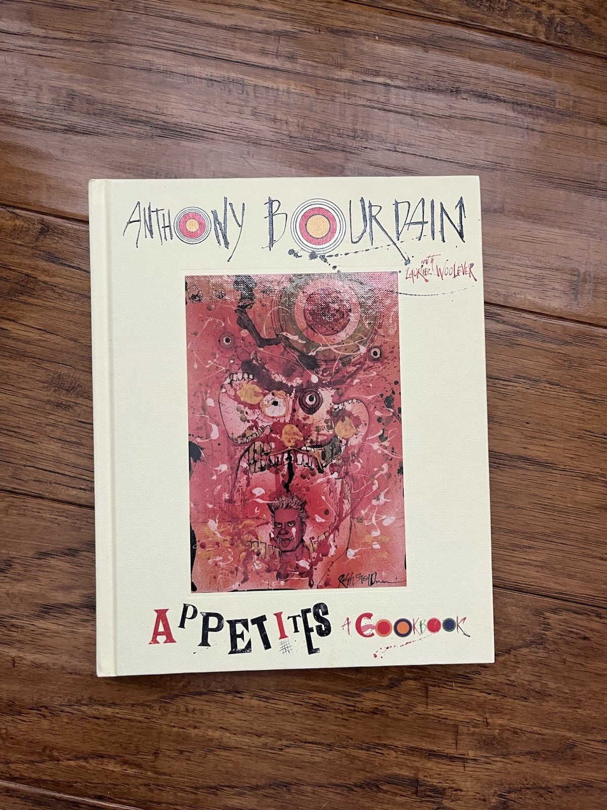 Appetites: A Cookbook by Laurie Woolever and Anthony Bourdain (Hardcover)