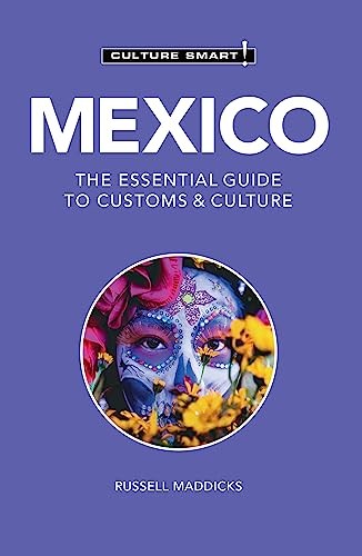Mexico – Culture Smart!: The Essential Guide to Customs & Culture