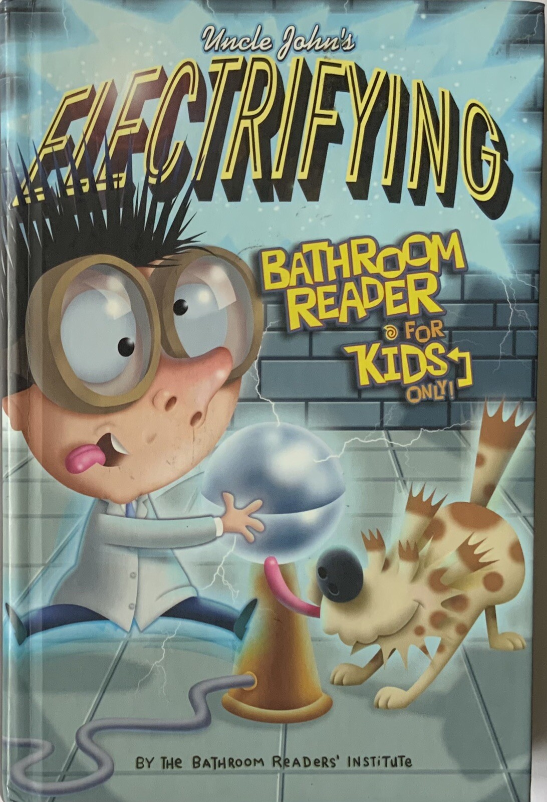 For Kids Only Ser.: Uncle John’s Electrifying Bathroom Reader for Kids Only!