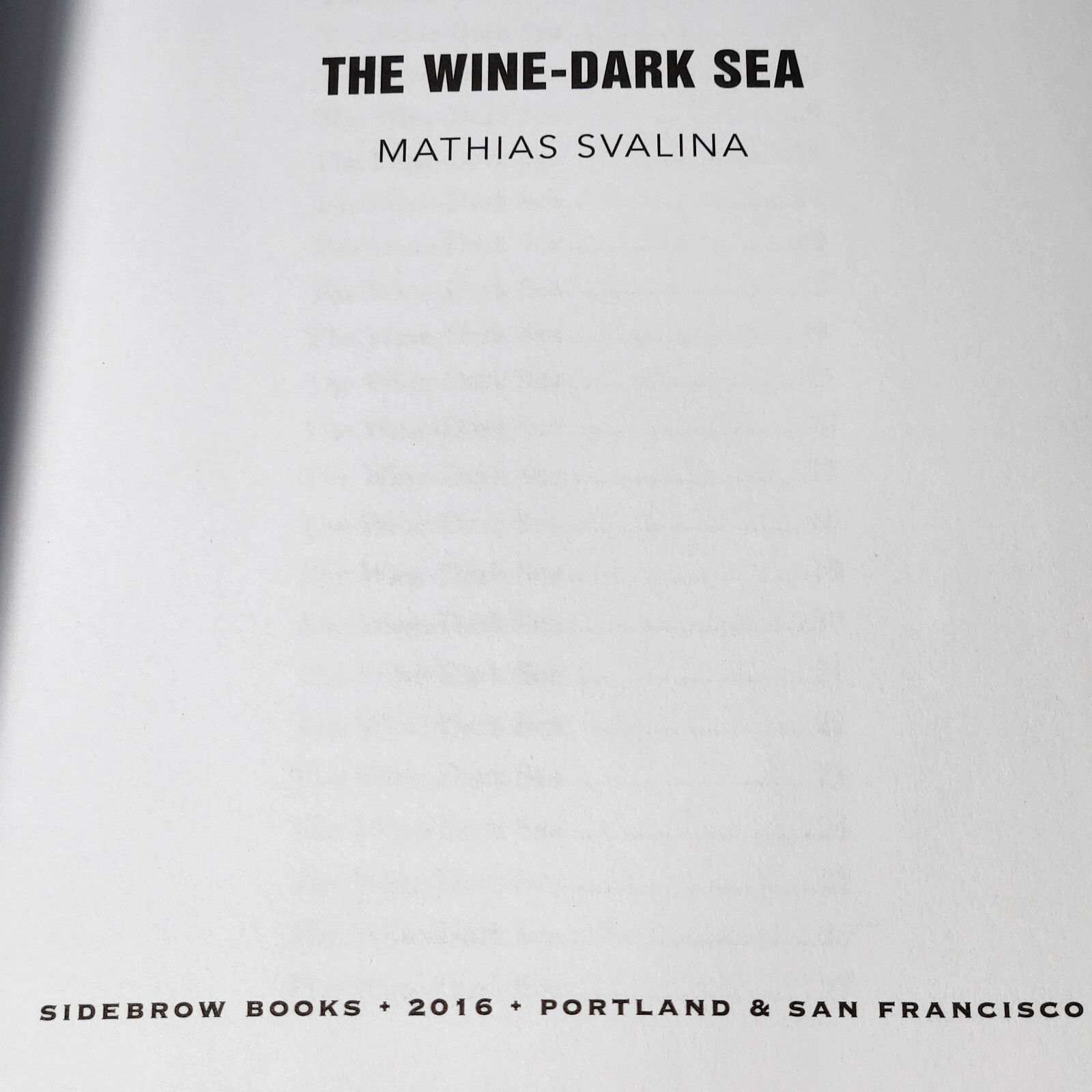 THE WINE-DARK SEA By Mathias Svalina Paperback 2016 Sidebrow Books 1st Ed 1st Pr