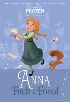 Anna Finds a Friend (Disney Princess: Beginnings) by Kate Egan