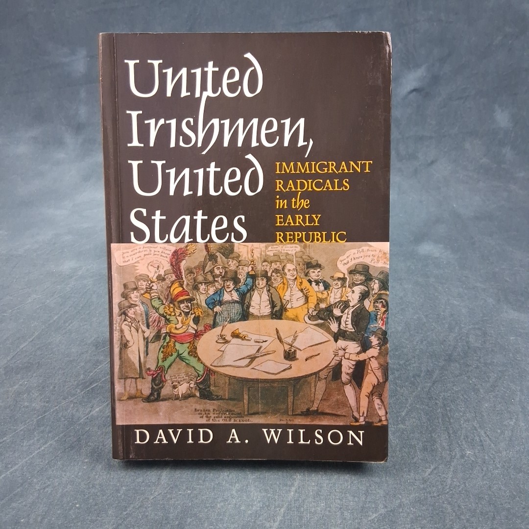 United Irishmen, United States: Immigrant Radicals Republic PB History Politics