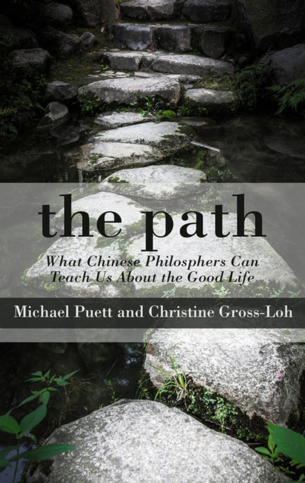 The Path: What Chinese Philosophers Can Teach Us About the Good Life (Thornd…