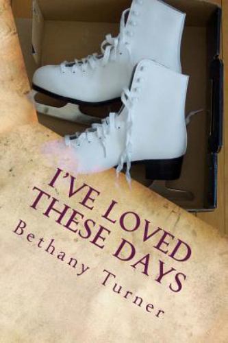 I’ve Loved These Days: Abigail Phelps, Book One by Turner, Bethany