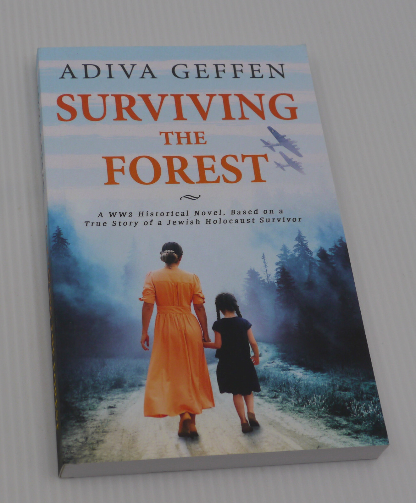 SURVIVING THE FOREST, 2018 WORLD WAR II HOLOCAUST NOVEL, ADIVA GEFFEN
