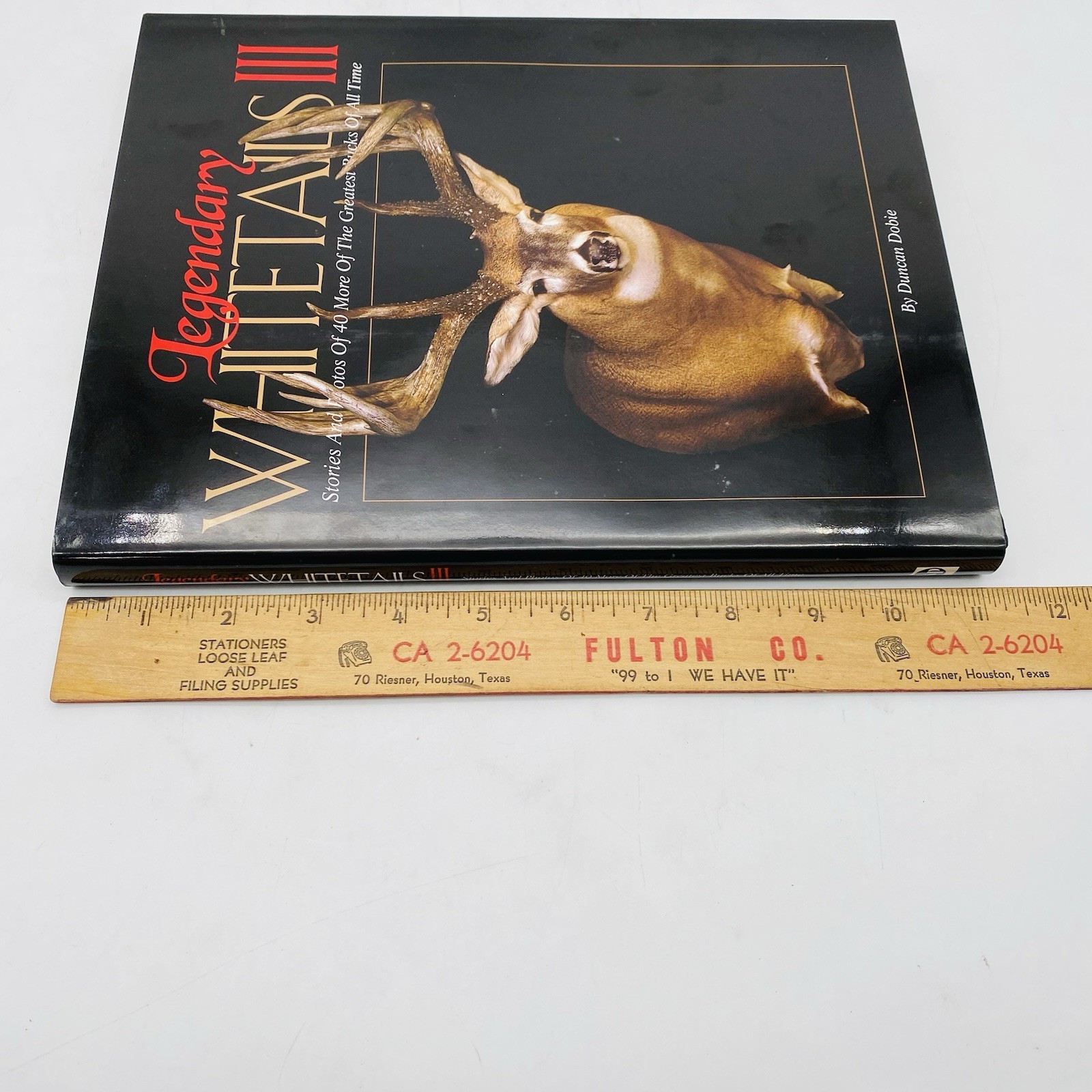 Legendary Whitetails III by Duncan Dobie 2014 Hardcover Dust Jacket Deer Bucks