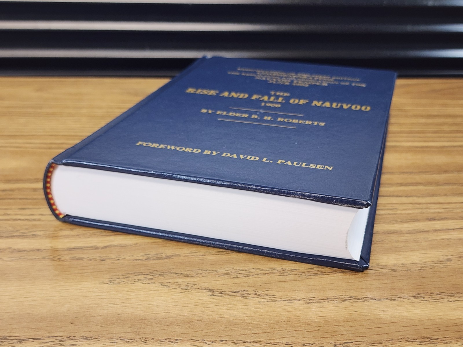The Rise and Fall of Nauvoo by Elder B.H. Roberts 2002 Commemorative Edition
