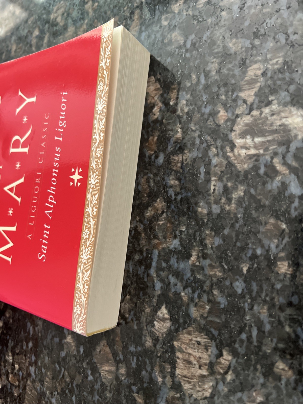 The Glories Of Mary: Saint Alphonsus Liguori A LIGUORI CLASSIC