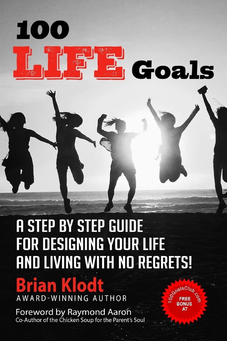 100 Life Goals: A Step by Step Guide for Designing Your Life and Living with…