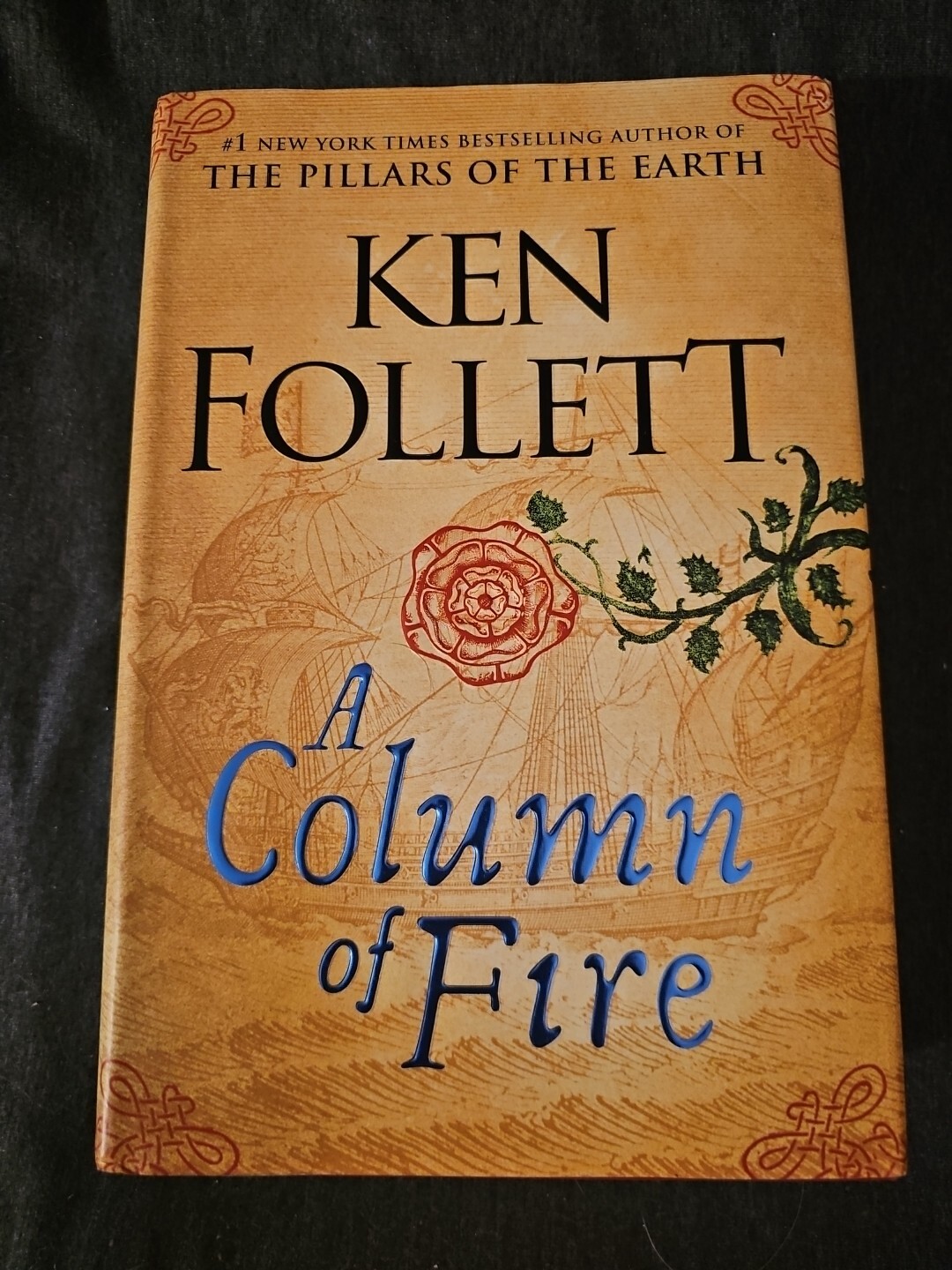 Kingsbridge Ser.: A Column of Fire by Ken Follett (2017, Hardcover)