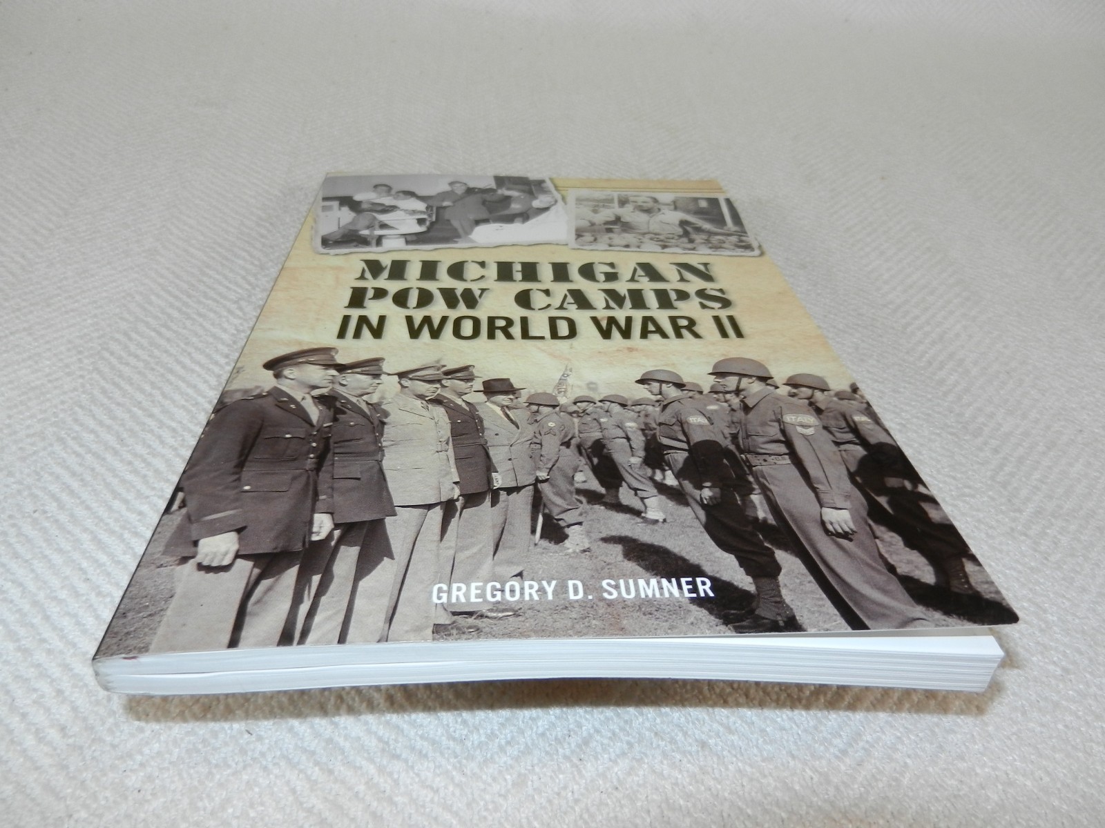 WW II Several German Prisoner of War camps “MICHIGAN POW CAMPS IN WW II”