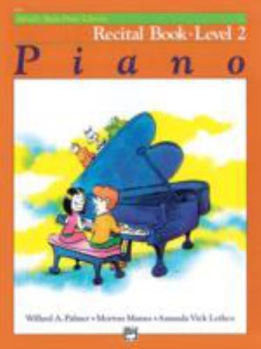 Alfred’s Basic Piano Library Recital Book, Bk 2 (Alfred’s Basic Piano…