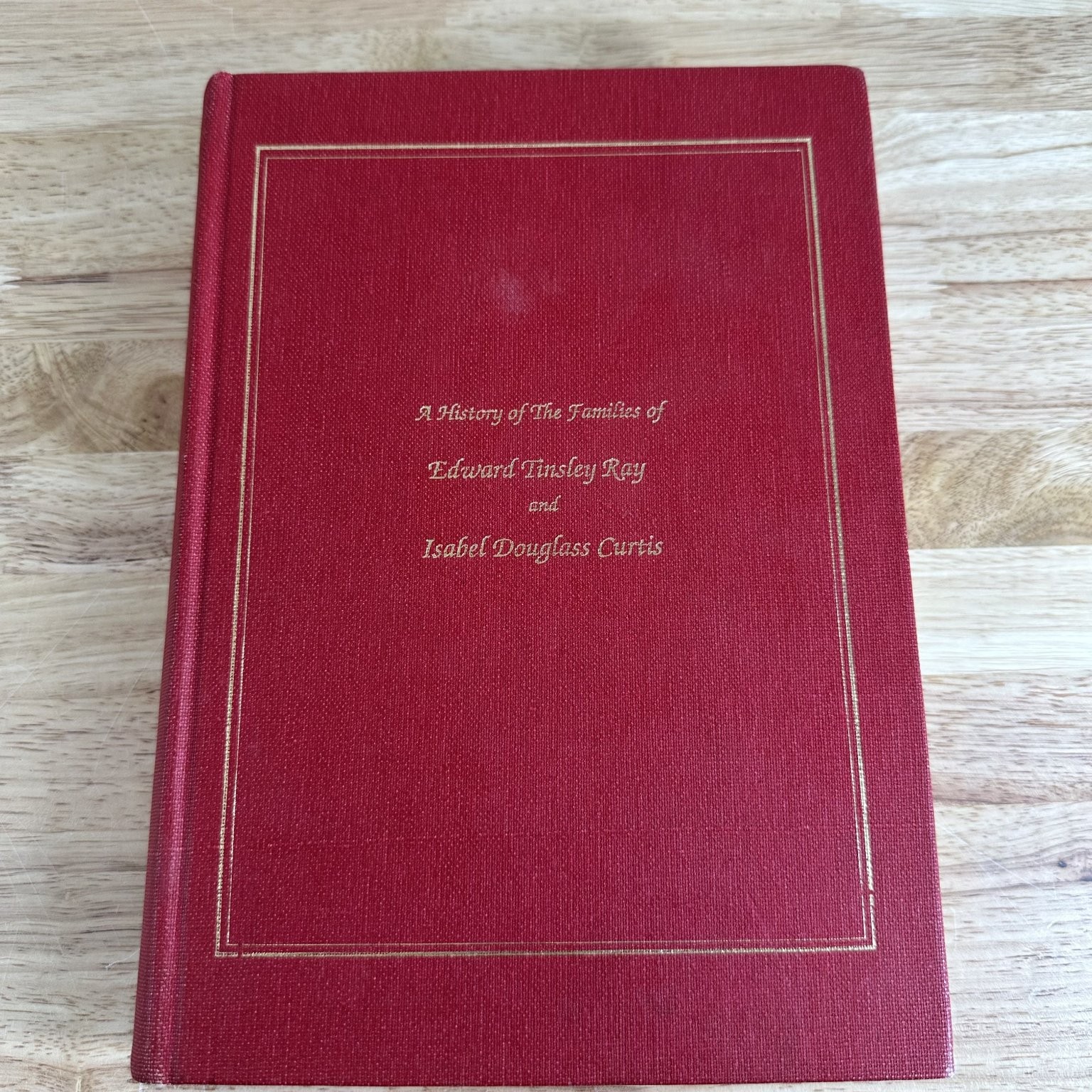 Ray-Curtis Family History Vol 1 Peter Ray 1991 Genealogy Privately Printed