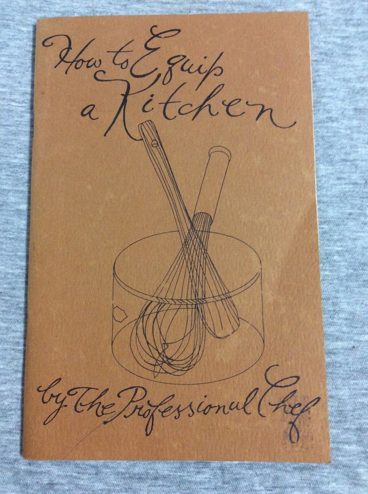 Vintage How to Equip a Kitchen by The Professional Chef 1973 Booklet
