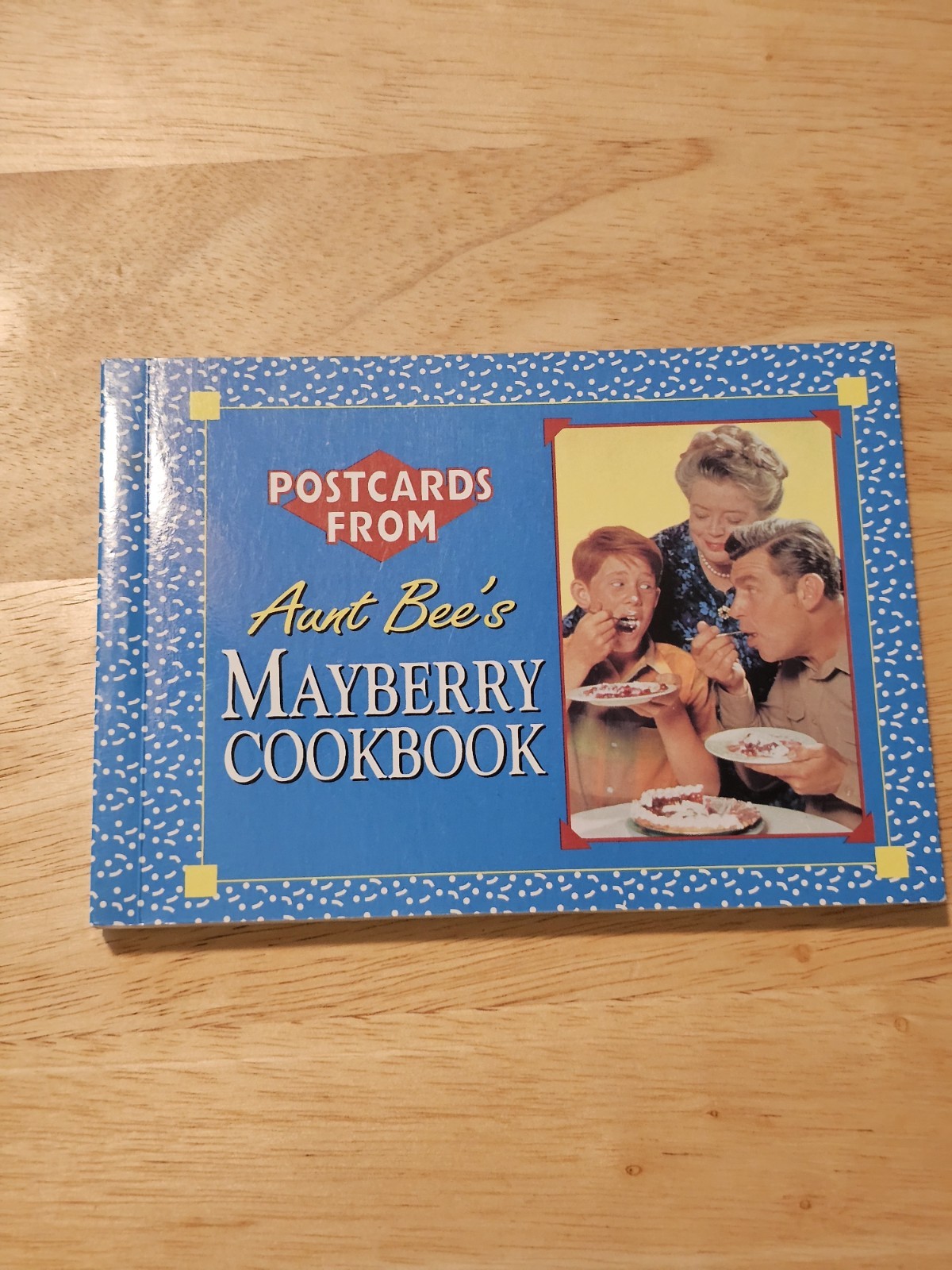 Postcards from Aunt Bee’s Mayberry Cookbook Ken Beck & Jim Clark 1993