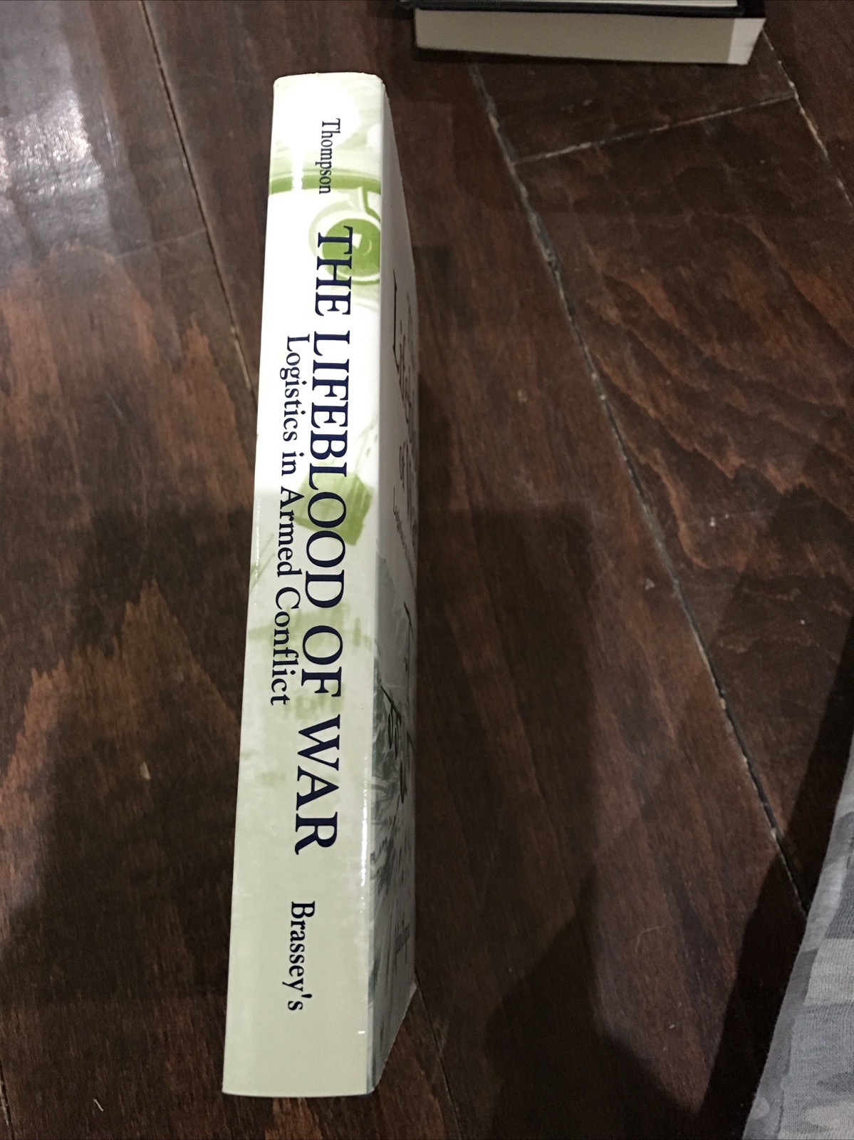Lifeblood of War Logistics in Armed Conflict Mint Hardcover DJ Julian Thompson