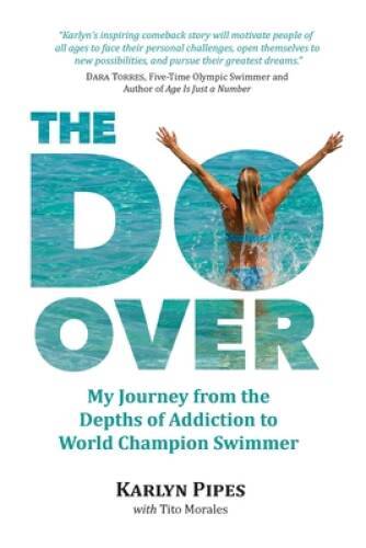 The Do-Over: My Journey from the Depths of Addiction to World Champion – GOOD